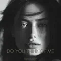 Do You Think Of Me