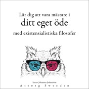 Lär dig att bestämma ditt öde med de existentialistiska filosoferna...: Samling av de bästa citat - Friedrich Nietzsche, Fyodor Dostoievsky & Søren Kierkegaard