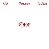 C'mon (feat. Lil Rekk) - Single - M1LZ