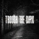 Trough the Dark Single