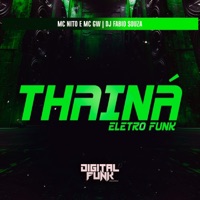 Thainá Eletro Funk - Single - Dj Fabio Souza, MC Nito & MC GW