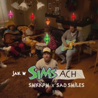 JAK W SIMSACH (feat. Sad Smiles) - Single - SMKKPM