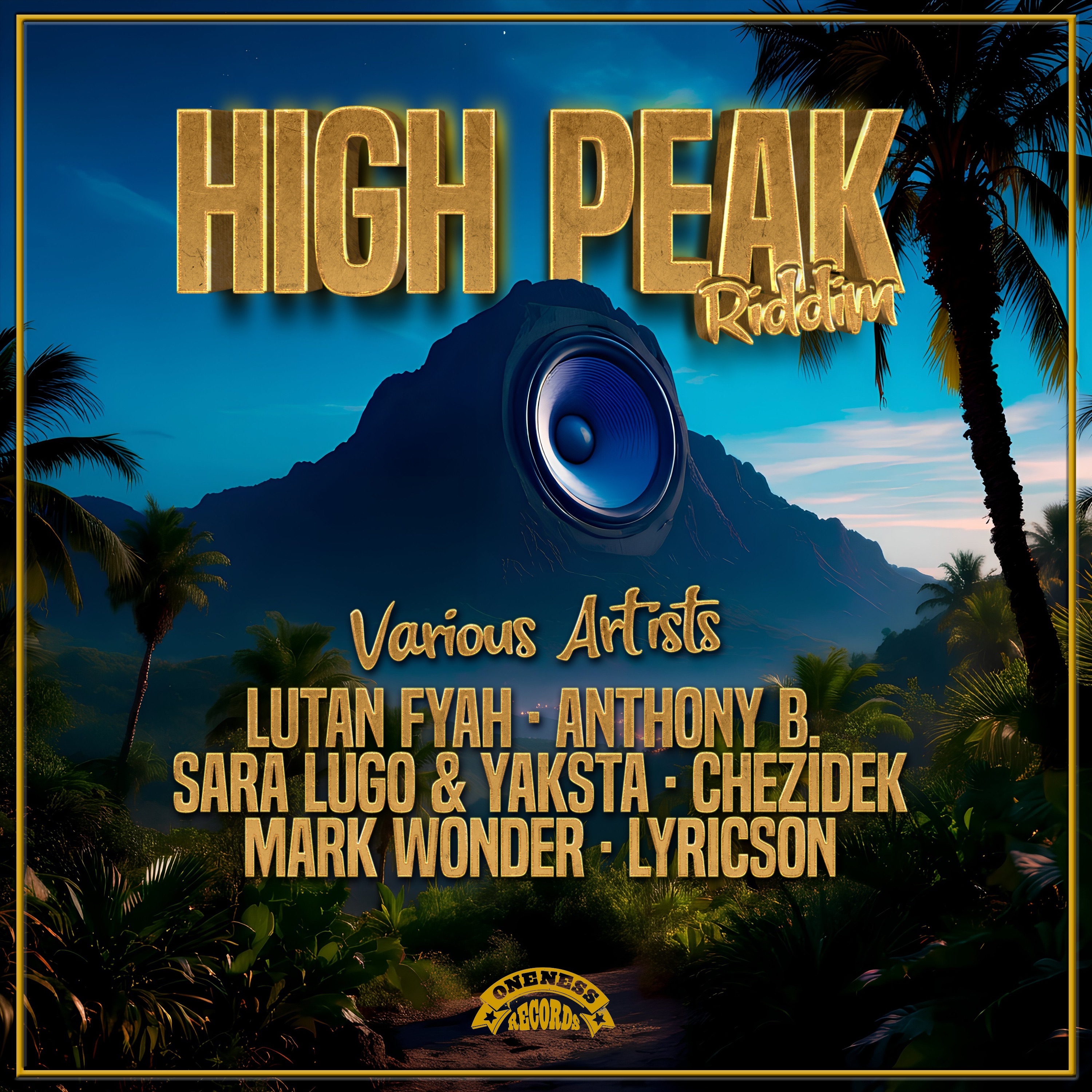 High Peak Riddim (Oneness Records Presents)