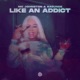 Like An Addict Extended Mix Single