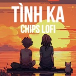 Tình Ka (Chips Lofi) - Single