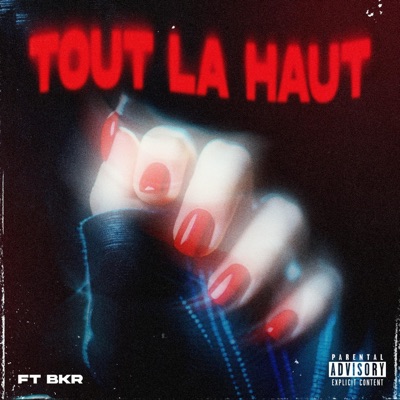 TOUT LÀ-HAUT (feat. BKR) - Single