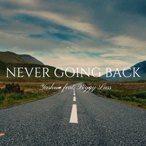 Never Going Back (feat. Biggy Lass)