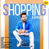 Shopping Karwade - Single - Akhil