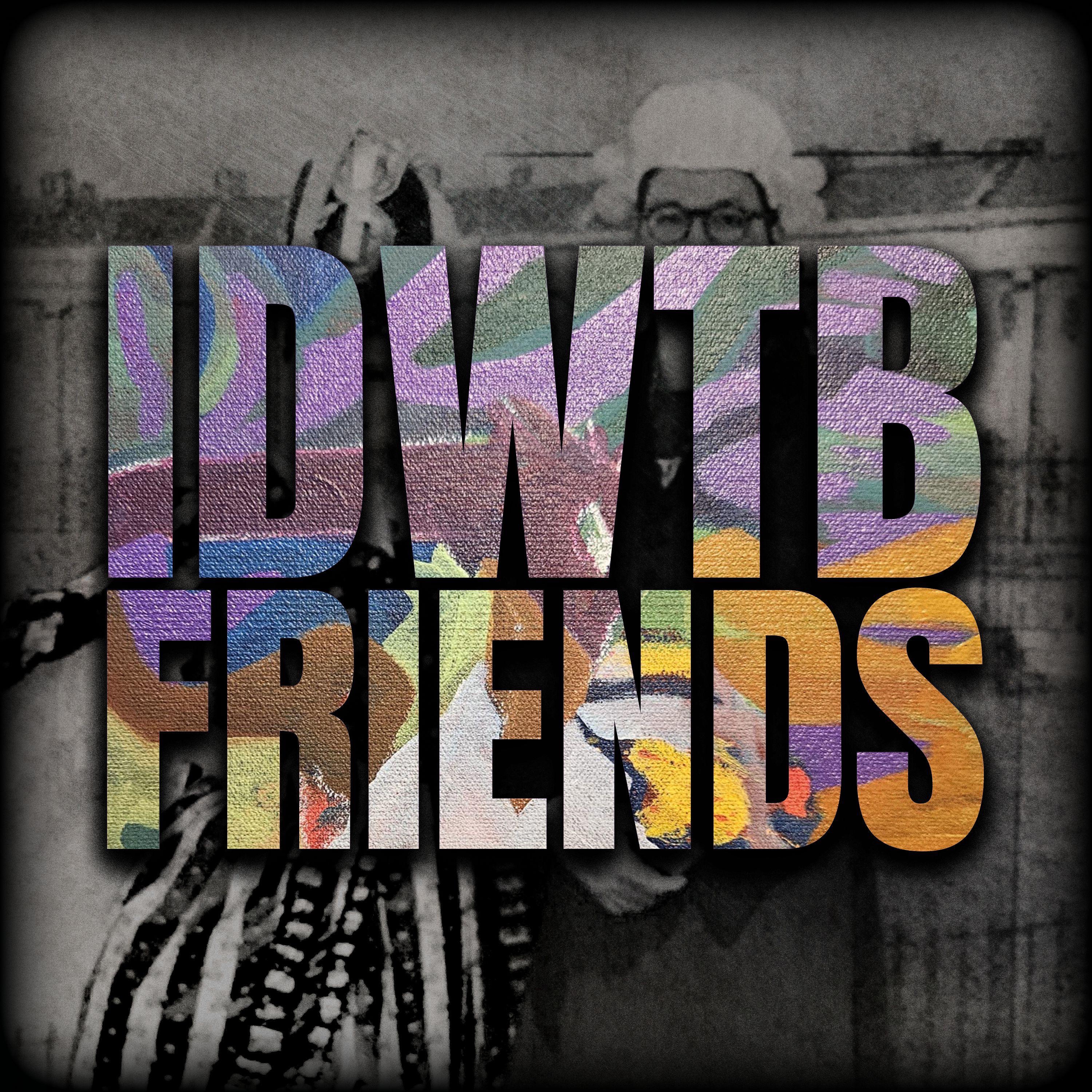 IDWTBFriends - Single