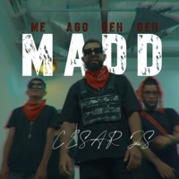 M.A.D.D (Me Ago Deh Deh) - Single - Cesar JS