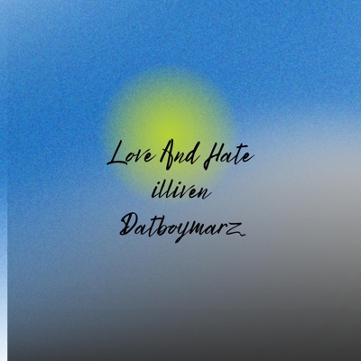 Love And Hate (feat. Datboymarz) - Single