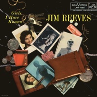 Girls I Have Known - Jim Reeves