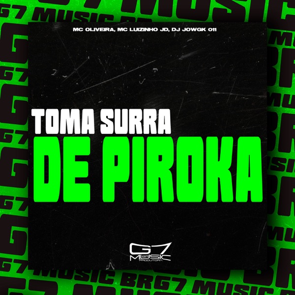 Toma Surra de Piroka (feat. Mc Oliveira)