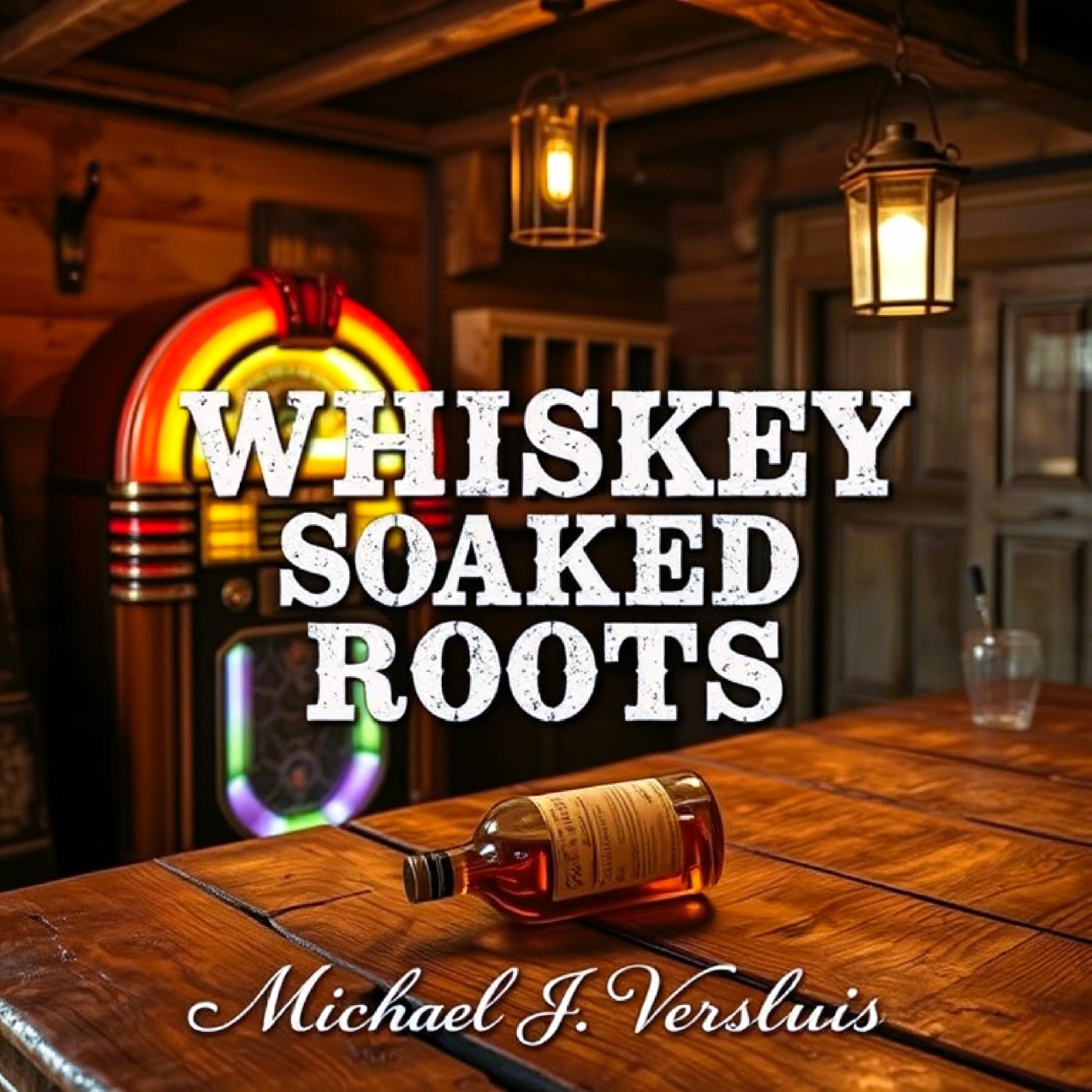 Whiskey Soaked Roots - Single