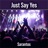 Just Say Yes