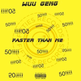 Faster Than Me Wuu Geng