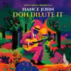 Hance John - Doh Dilute It