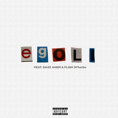Egoli (feat. Dazz Ahem & FLIGH DI'HERBO) - Single