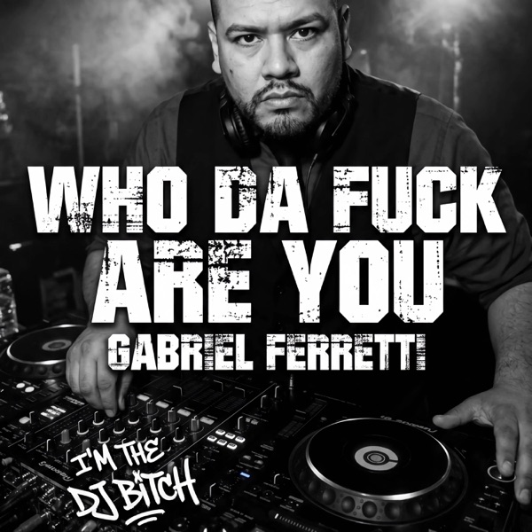 Who da f**k are you
