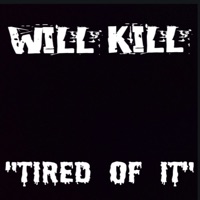 Tired Of It - Single - Will Kill