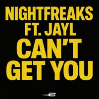 Can't Get You (feat. Jayl) - Single - Nightfreaks
