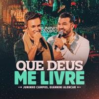 Que Deus Me Livre (Ao Vivo) - Single - Juninho Campos & Giannini Alencar