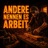 Andere nennen es Arbeit
