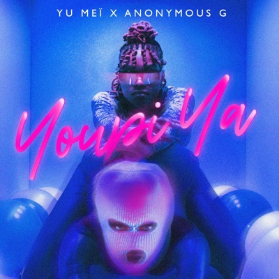Youpi Ya (feat. Anonymous G) - Single