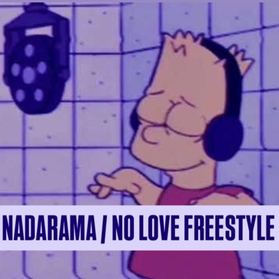 Nadarama / No Love Freestyle - Single