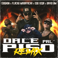 Dale Pal Piso (Remix) - Single - Edi$hon, Flacko Madafacka, Edd vega & David BM