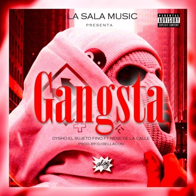 Gangsta (feat. Nene de la Calle) - Single