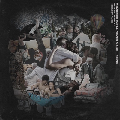 Memories We'll Never Make (Remix) - Single