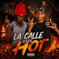 La Calle Esta Hot - Single - Matary bone, NT OSIRIS & Unos Music