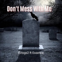 Don't Mess With Me - Single - Evlogs2