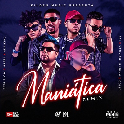 MANIATICA (feat. Arael Melodico, AdryKing yt, Lesco Zizou, Hareth the killa & 100) [Remix official] - Single