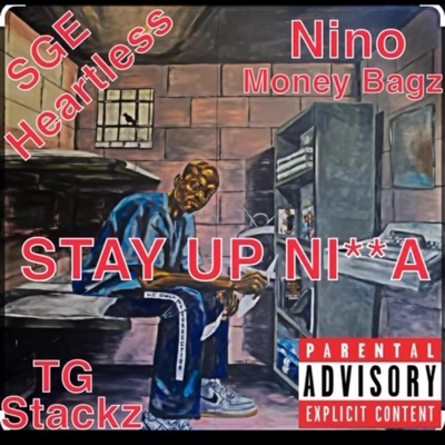 STAY UP NIGGA (feat. TG Stackz & Nino Money Bagz) - Single