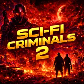 Sci-Fi Criminals and Nothing But Sci-Fi Criminals 2 - 17 Lost Sci-Fi Short Stories from the 1930s, 40s, 50s and 60s and 1 from 1901