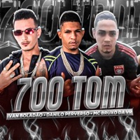 700 Tom - Single - Danilo Perverso, Ivan Boladão & Mc Bruxo da VR