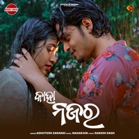 Kaha Najara - Single - Ashutosh Sarangi, Nagarjun & Rakesh Dash