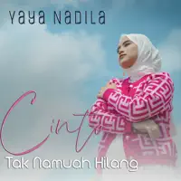 Cinto Tak Namuah Hilang — Yaya Nadila