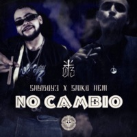 No Cambio - Single - ShyBoy3 & Saiko Hem