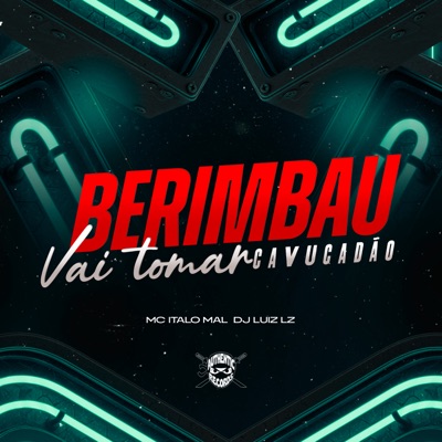 Berimbau Vai Tomar Cavucadão - Single
