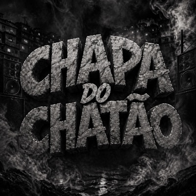 CHAPA DO CHATÃO - Single