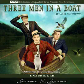 Three Men in a Boat (Unabridged)
