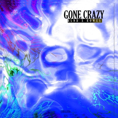 GONE CRAZY (feat. Rowes) - Single