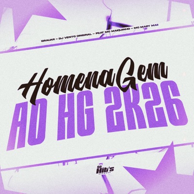 Homenagem ao HG 2k26 (feat. Mc Maiquinho & Mc Mary Maii) - Single