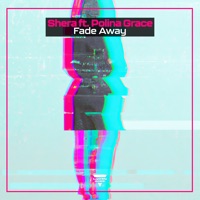 Fade Away (feat. Polina Grace) - Single - Shera