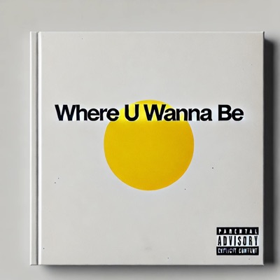 Where U wanna Be (feat. Cxnco!) - Single