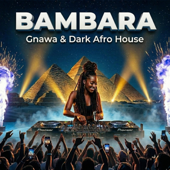 BAMBARA-Gnawa & Dark Afro House