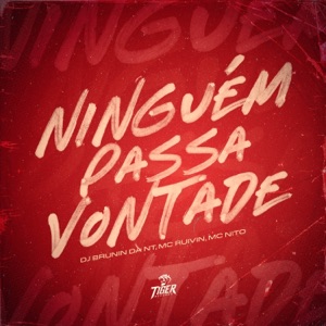 Ninguém passa vontade